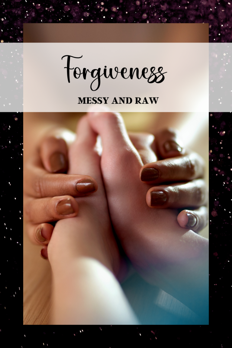 Forgiveness – messy and raw