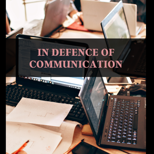 In defence of communication