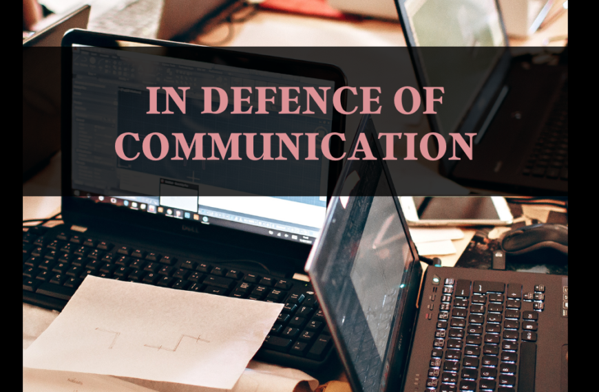 In defence of communication