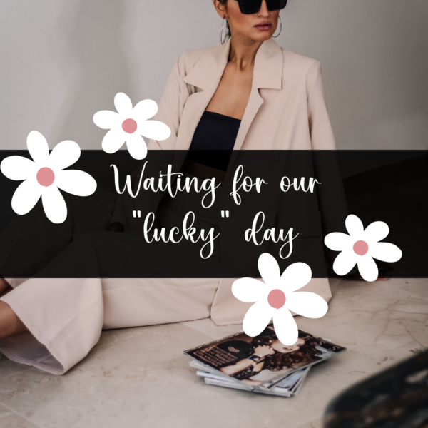 Woman waiting for her lucky day